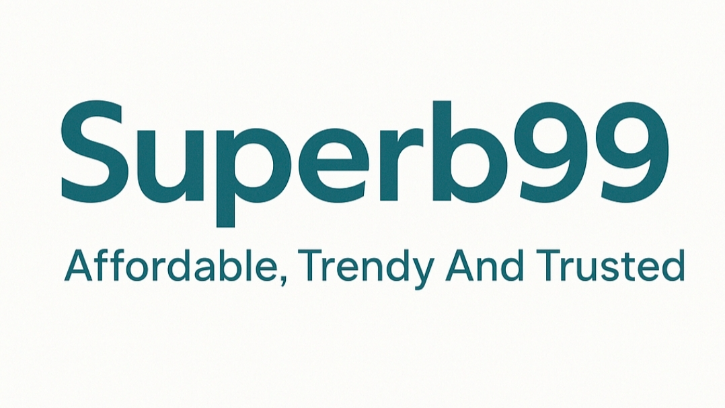 SUPERB99.. Affordable, Trendy And Trusted